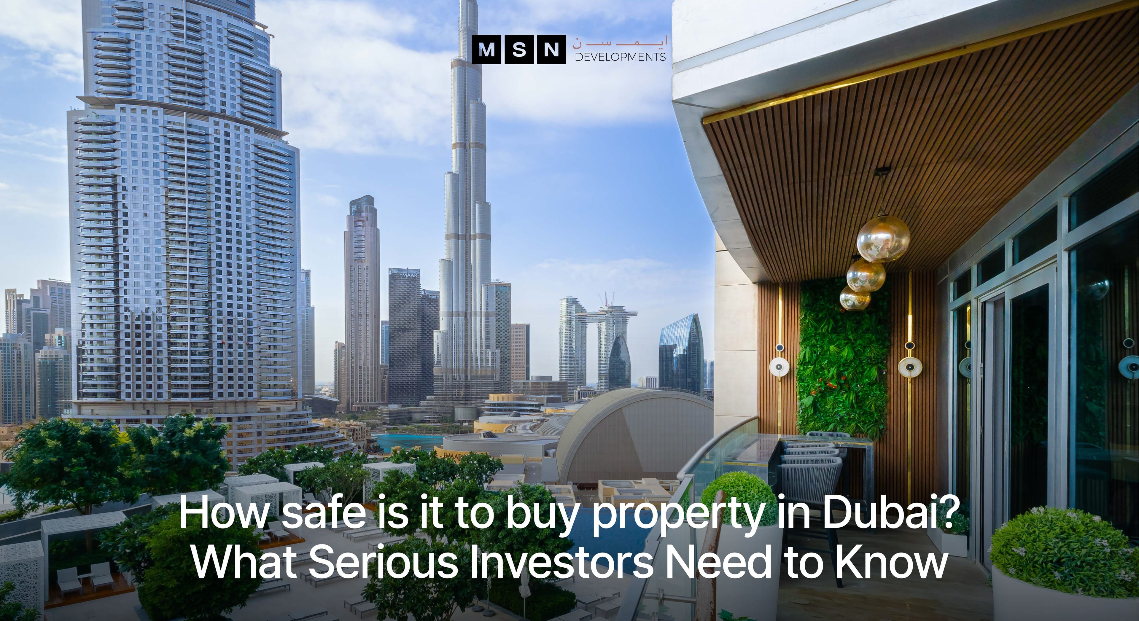 How Safe is It to Buy Property in Dubai? What Serious Investors Need to Know